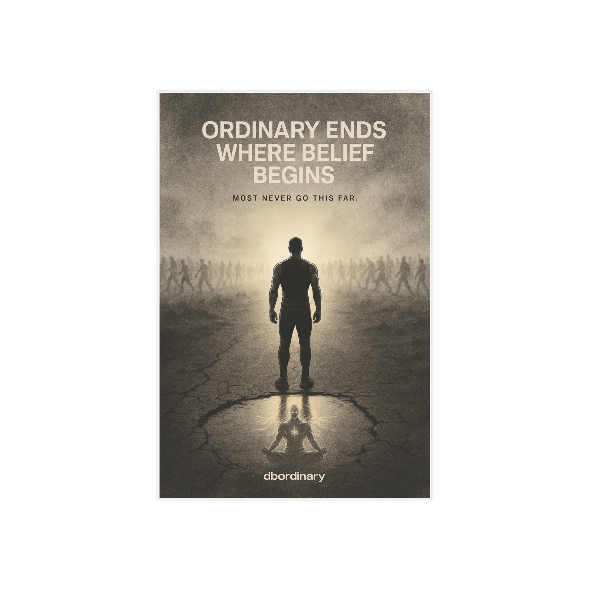 "Ordinary Ends Where Belief Begins" – Inspirational Wall Poster